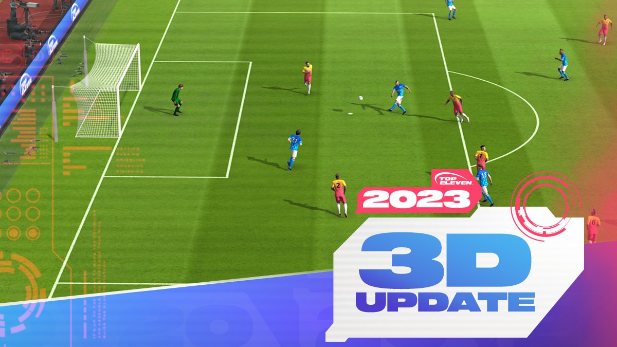 TOP ELEVEN RELEASED THE 3D LIVE MATCH ADDITIONS Top Eleven